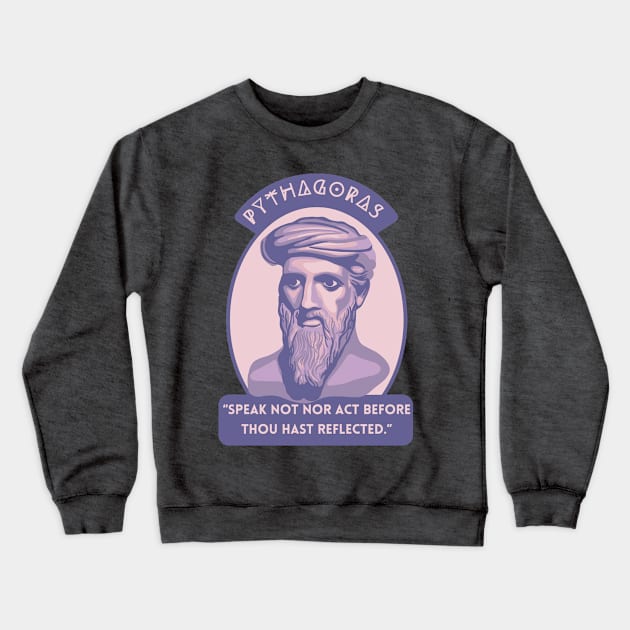 Pythagoras Portrait and Quote Crewneck Sweatshirt by Slightly Unhinged